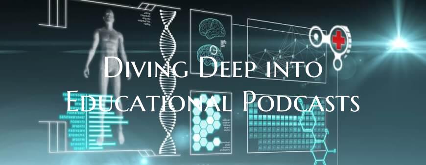 Diving Deep into Educational Podcasts