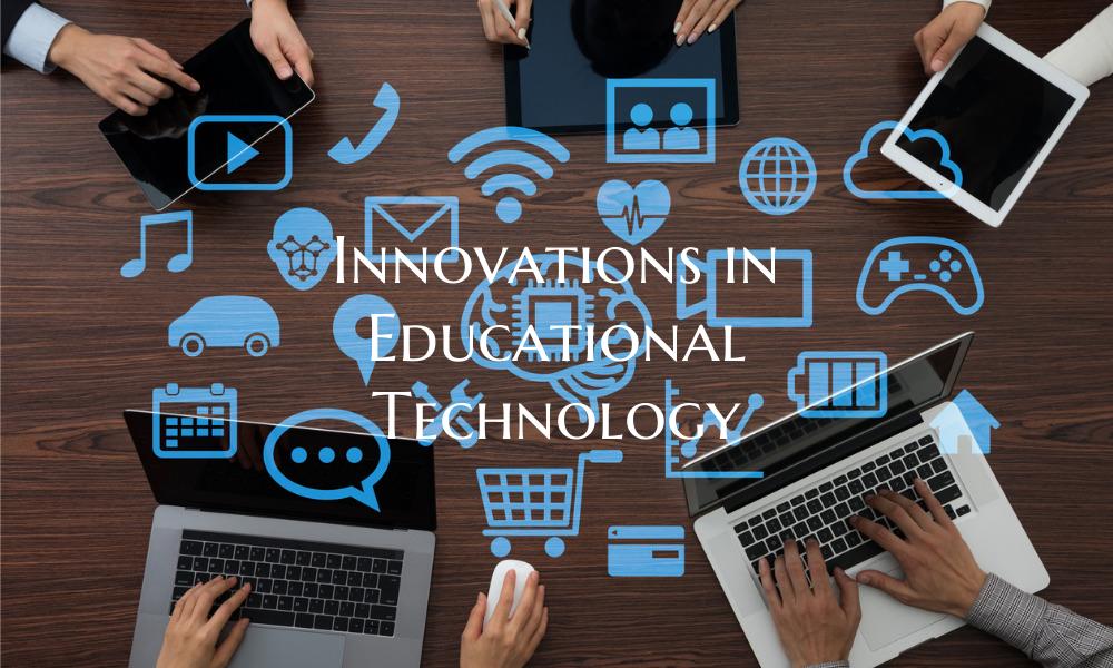 Innovations in Educational Technology