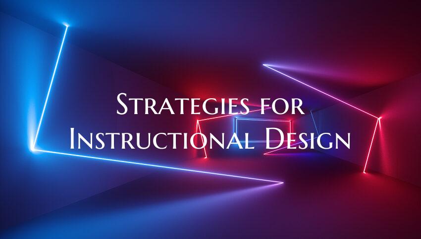 Strategies for Instructional Design